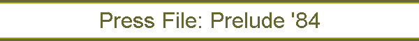 Press File: Prelude '84